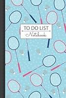 Algopix Similar Product 9 - Badminton To Do List Notebook 100