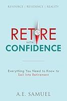 Algopix Similar Product 6 - RETIRE WITH CONFIDENCE EVERYTHING YOU