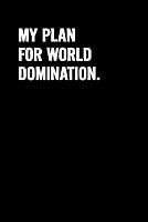 Algopix Similar Product 15 - My Plan for World Domination Blank