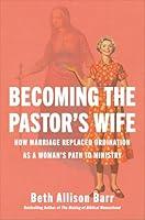 Algopix Similar Product 16 - Becoming the Pastors Wife How