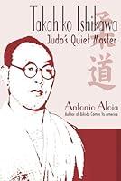 Algopix Similar Product 11 - Takahiko Ishikawa: Judo's Quiet Master