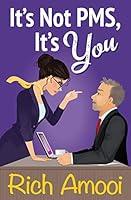 Algopix Similar Product 4 - It's Not PMS, It's You