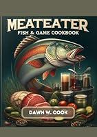 Algopix Similar Product 16 - The MeatEater Fish and Game Cookbook