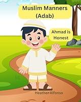 Algopix Similar Product 6 - Muslim Manners (Adab): Ahmad is Honest