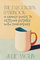 Algopix Similar Product 19 - THE EXECUTORS HANDBOOK A Family Guide