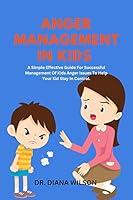 Algopix Similar Product 8 - ANGER MANAGEMENT IN KIDS A Simple