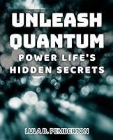 Algopix Similar Product 17 - Unleash Quantum Power Lifes Hidden