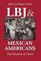 Algopix Similar Product 19 - LBJ and Mexican Americans The Paradox