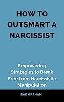 Algopix Similar Product 2 - HOW TO OUTSMART A NARCISSIST