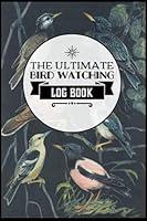 Algopix Similar Product 18 - The Ultimate Bird Watching Log Book