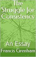 Algopix Similar Product 15 - The Struggle for Consistency: An Essay