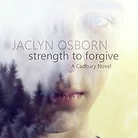 Algopix Similar Product 18 - Strength to Forgive A Cadbury Novel