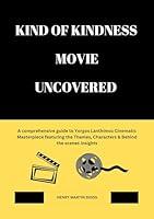 Algopix Similar Product 3 - KIND OF KINDNESS MOVIE UNCOVERED  A