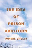 Algopix Similar Product 10 - The Idea of Prison Abolition Carl G