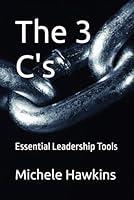 Algopix Similar Product 12 - The 3 C's: Essential Leadership Tools