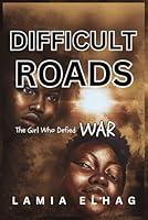 Algopix Similar Product 20 - Difficult Roads: The Girl Who Defied War