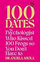 Algopix Similar Product 14 - 100 Dates The Psychologist Who Kissed