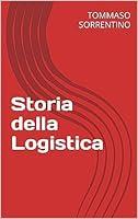 Algopix Similar Product 9 - Storia della Logistica (Italian Edition)