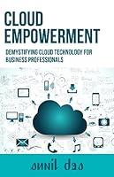 Algopix Similar Product 9 - CLOUD EMPOWERMENT DEMYSTIFYING CLOUD