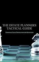 Algopix Similar Product 8 - The Estate Planners Tactical Guide