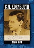 Algopix Similar Product 8 - CM Kornbluth The Life and Works of a