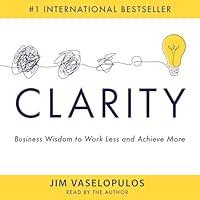 Algopix Similar Product 7 - Clarity Business Wisdom to Work Less