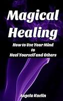 Algopix Similar Product 11 - Magical Healing How to Use Your Mind