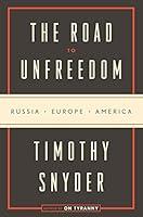 Algopix Similar Product 12 - The Road to Unfreedom Russia Europe