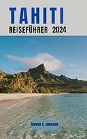 Algopix Similar Product 3 - TAHITI REISEFHRER 2024 Entdecken Sie