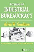 Algopix Similar Product 6 - Patterns of Industrial Bureaucracy