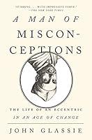 Algopix Similar Product 4 - A Man of Misconceptions The Life of an