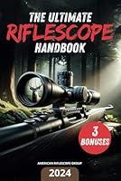 Algopix Similar Product 11 - The Ultimate Riflescope Handbook The