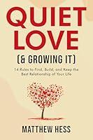 Algopix Similar Product 3 - Quiet Love  Growing It 14 Rules to