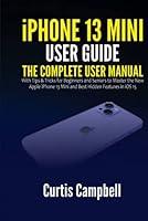 Algopix Similar Product 20 - iPhone 13 Mini User Guide The Complete