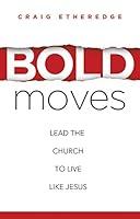 Algopix Similar Product 6 - Bold Moves Lead the Church to Live