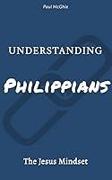 Algopix Similar Product 13 - Understanding Philippians The Jesus