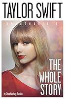 Algopix Similar Product 14 - Taylor Swift: The Whole Story