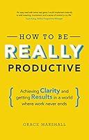 Algopix Similar Product 5 - How to be REALLY Productive Achieving