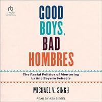 Algopix Similar Product 5 - Good Boys Bad Hombres The Racial