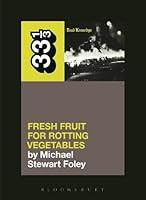 Algopix Similar Product 11 - Dead Kennedys Fresh Fruit for Rotting