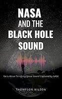 Algopix Similar Product 2 - NASA AND THE BLACK HOLE SOUND Facts