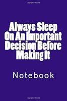 Algopix Similar Product 18 - Always Sleep On An Important Decision