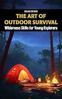 Algopix Similar Product 19 - The Art of Outdoor Survival Wilderness