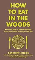 Algopix Similar Product 10 - How to Eat in the Woods A Complete