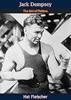 Algopix Similar Product 17 - Jack Dempsey: The Idol of Fistiana