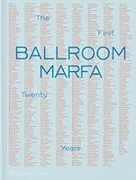 Algopix Similar Product 10 - Ballroom Marfa: The First Twenty Years