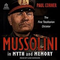 Algopix Similar Product 2 - Mussolini in Myth and Memory The First