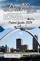 Algopix Similar Product 19 - Des Moines Iowa Travel Guide 2024 You