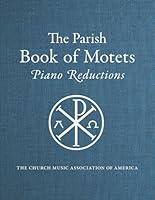 Algopix Similar Product 5 - Parish Book of Motets, Piano Reductions