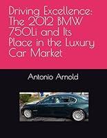 Algopix Similar Product 14 - Driving Excellence The 2012 BMW 750Li